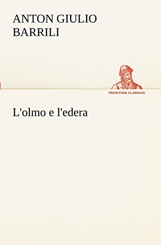 9783849122058: L'olmo e l'edera (TREDITION CLASSICS)