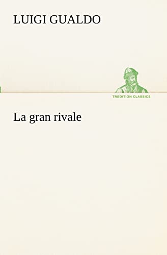 Stock image for La gran rivale (Italian Edition) for sale by Lucky's Textbooks