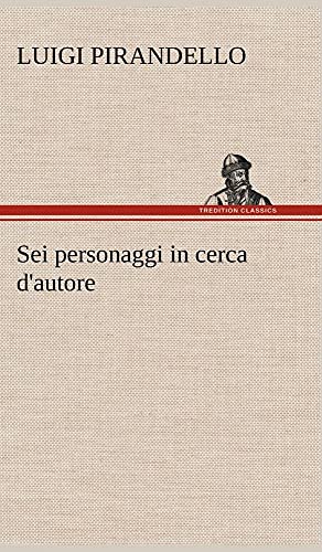 Stock image for Sei personaggi in cerca d'autore (German Edition) for sale by Lucky's Textbooks