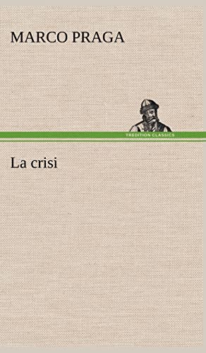 La crisi (German Edition) (9783849123628) by Praga, Marco