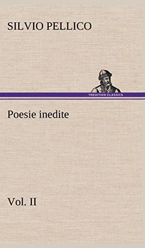 Poesie inedite vol. II (German Edition) (9783849123796) by Pellico, Silvio