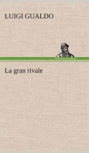 Stock image for La gran rivale (German Edition) for sale by Lucky's Textbooks