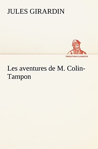 Stock image for Les aventures de M. Colin-Tampon (French Edition) for sale by Lucky's Textbooks