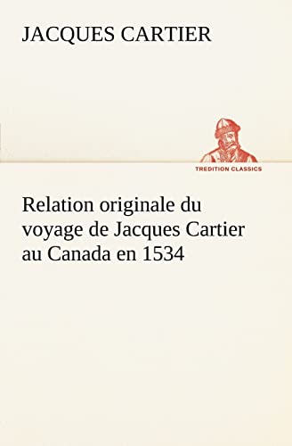 9783849126155: Relation originale du voyage de Jacques Cartier au Canada en 1534 (TREDITION CLASSICS)