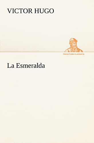 9783849126377: La Esmeralda: LA ESMERALDA