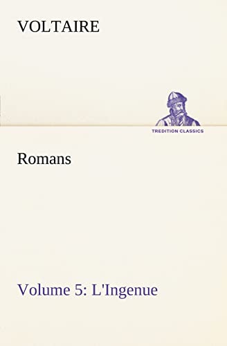 Romans - Volume 5: L'Ingenue (French Edition) (9783849126506) by Voltaire