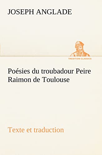 Beispielbild fr Posies du troubadour Peire Raimon de Toulouse Texte et traduction (French Edition) zum Verkauf von Lucky's Textbooks