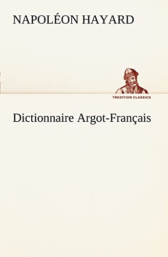 Beispielbild fr Dictionnaire Argot-Franais (French Edition) zum Verkauf von Lucky's Textbooks