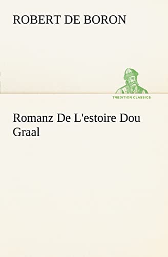 Imagen de archivo de Romanz De L'estoire Dou Graal (French Edition) a la venta por Lucky's Textbooks