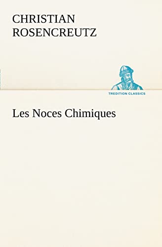 Imagen de archivo de Les Noces Chimiques (TREDITION CLASSICS) a la venta por Chiron Media