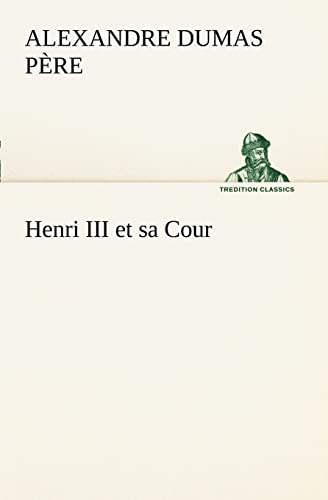 Imagen de archivo de Henri III et sa Cour (French Edition) a la venta por Lucky's Textbooks