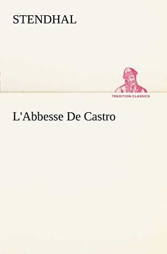 L'Abbesse De Castro (French Edition) (9783849127404) by Stendhal