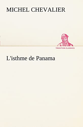 9783849127596: L'isthme de Panama (TREDITION CLASSICS)