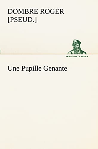 Stock image for Une Pupille Genante TREDITION CLASSICS for sale by PBShop.store US