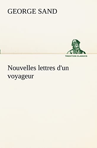 Stock image for Nouvelles lettres d'un voyageur (French Edition) for sale by Lucky's Textbooks