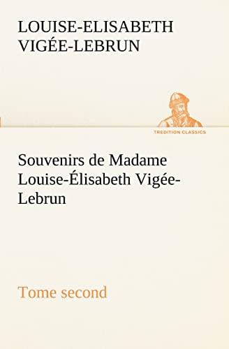 9783849129309: Souvenirs de Madame Louise-lisabeth Vige-Lebrun, Tome second (TREDITION CLASSICS)