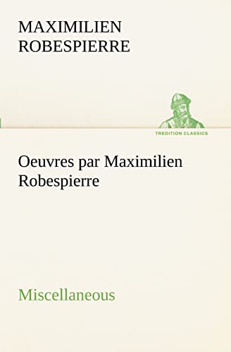 Stock image for Oeuvres par Maximilien Robespierre - Miscellaneous (French Edition) for sale by Lucky's Textbooks