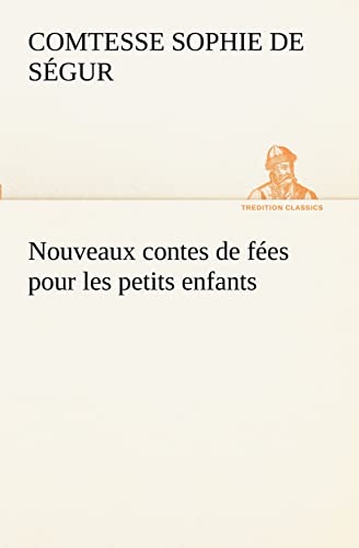 9783849129958: Nouveaux contes de fes pour les petits enfants (TREDITION CLASSICS)