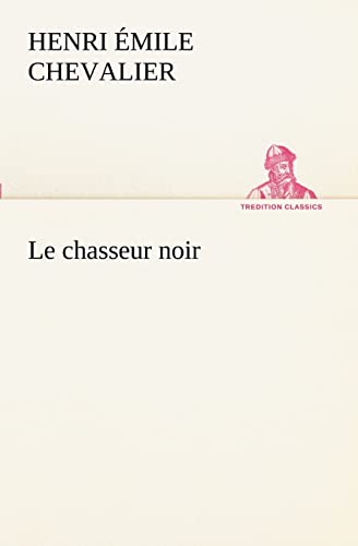 Stock image for Le chasseur noir (French Edition) for sale by Lucky's Textbooks