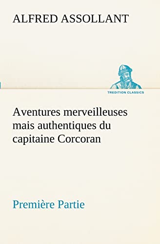 9783849130107: Aventures merveilleuses mais authentiques du capitaine Corcoran, Premire Partie
