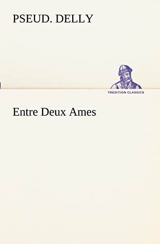 Stock image for Entre Deux Ames (French Edition) for sale by Lucky's Textbooks