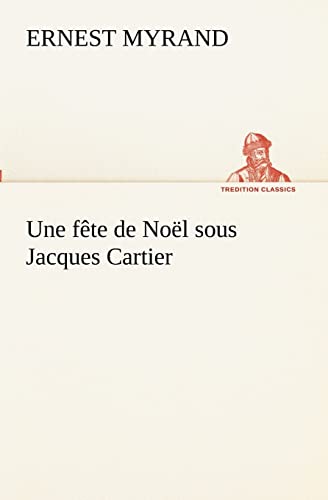 Stock image for Une fte de Nol sous Jacques Cartier (French Edition) for sale by Lucky's Textbooks