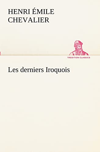 Stock image for Les derniers Iroquois for sale by Ria Christie Collections