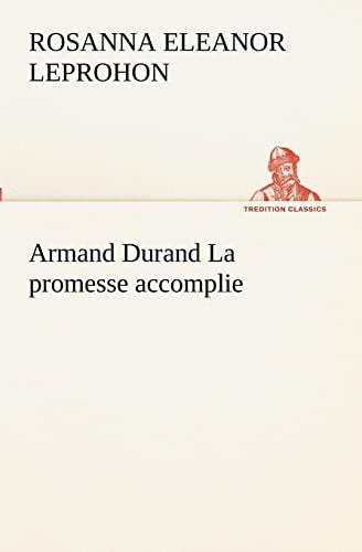 Imagen de archivo de Armand Durand La promesse accomplie (French Edition) a la venta por Lucky's Textbooks
