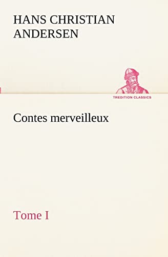 9783849131449: Contes merveilleux, Tome I (French Edition)