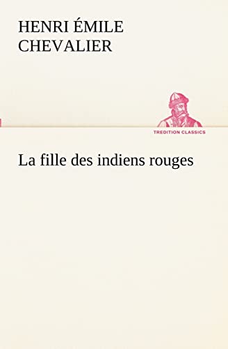 Stock image for La fille des indiens rouges for sale by Ria Christie Collections