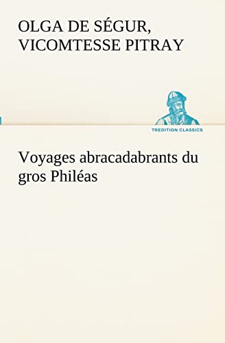 9783849131753: Voyages abracadabrants du gros Philas (TREDITION CLASSICS)