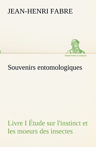 9783849131814: Souvenirs entomologiques - Livre I tude sur l'instinct et les moeurs des insectes