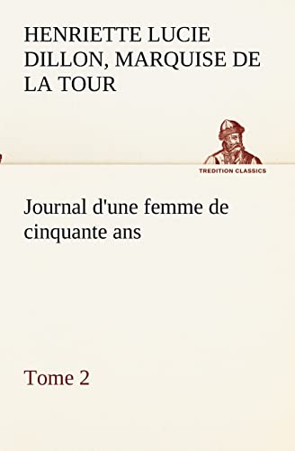 Imagen de archivo de Journal d'une femme de cinquante ans, Tome 2 (French Edition) a la venta por GF Books, Inc.