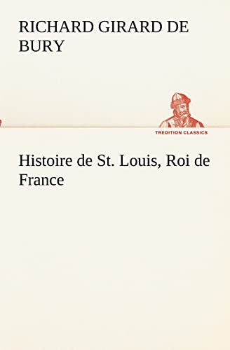 Stock image for Histoire de St. Louis, Roi de France (French Edition) for sale by Lucky's Textbooks