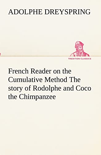 Beispielbild fr French Reader on the Cumulative Method The story of Rodolphe and Coco the Chimpanzee (French Edition) zum Verkauf von Lucky's Textbooks