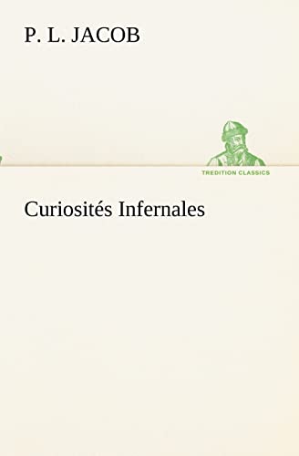 Curiosites Infernales - P L Jacob