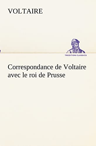 Imagen de archivo de Correspondance de Voltaire avec le roi de Prusse (French Edition) a la venta por Lucky's Textbooks