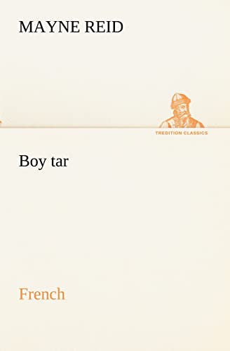 Boy tar. French (French Edition) (9783849133108) by Reid, Captain Mayne