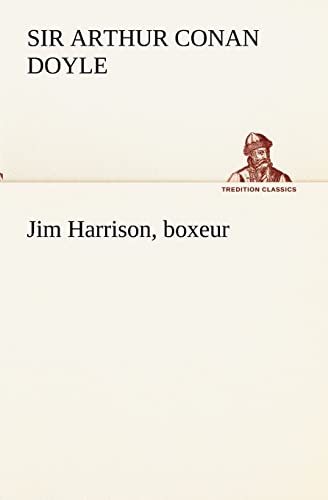 Jim Harrison, boxeur (French Edition) (9783849133399) by Doyle, Sir Arthur Conan