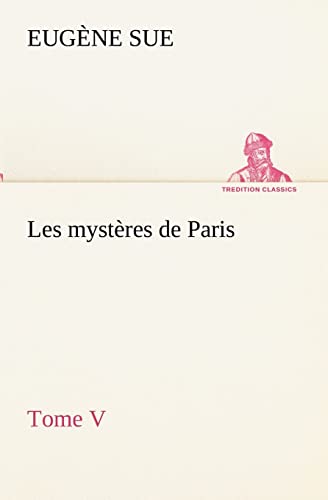 9783849133610: Les mystres de Paris, Tome V (French Edition)