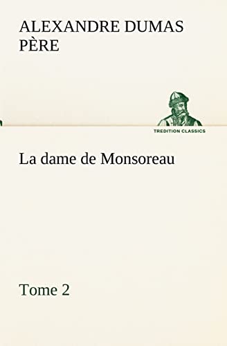 9783849134198: La dame de Monsoreau ― Tome 2.: LA DAME DE MONSOREAU TOME 2