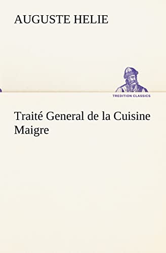 Stock image for Trait General de la Cuisine Maigre (French Edition) for sale by Lucky's Textbooks