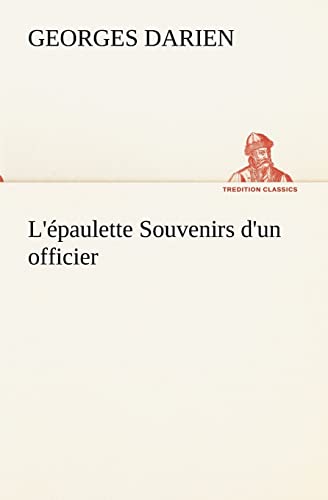 9783849134877: L'paulette Souvenirs d'un officier: L EPAULETTE SOUVENIRS D UN OFFICIER (TREDITION CLASSICS)
