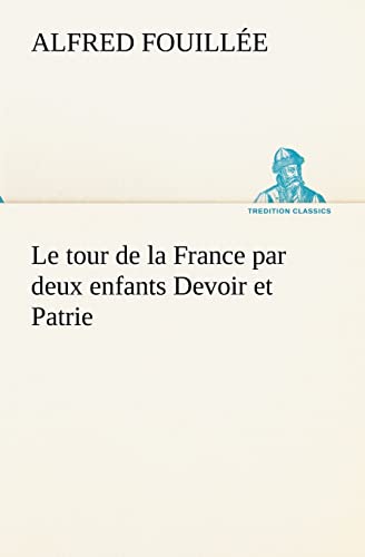 Beispielbild fr Le tour de la France par deux enfants Devoir et Patrie (French Edition) zum Verkauf von Book Deals