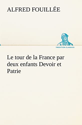 9783849135010: Le tour de la France par deux enfants Devoir et Patrie (TREDITION CLASSICS)