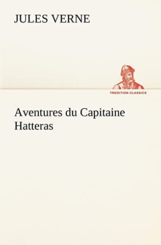 9783849135744: Aventures du Capitaine Hatteras (TREDITION CLASSICS)