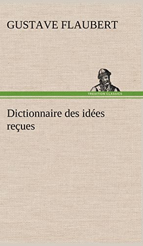Stock image for Dictionnaire des ides reues (French Edition) for sale by Book Deals