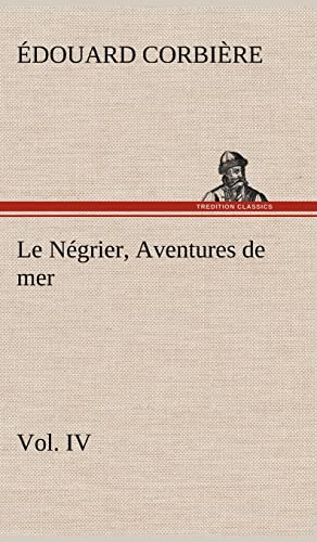 Stock image for Le N grier, Vol. IV Aventures de mer for sale by Ria Christie Collections