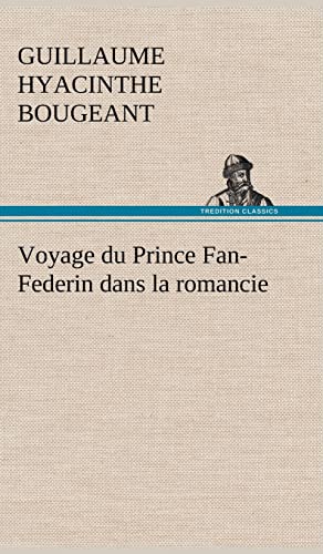 9783849137311: Voyage du Prince Fan-Federin dans la romancie