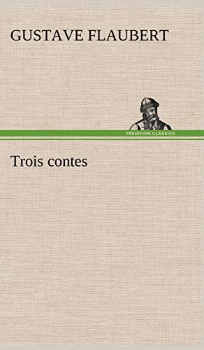 Trois contes (French Edition) (9783849137595) by Flaubert, Gustave